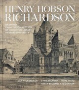 Henry Hobson Richardson - Jay Wickersham ; Chris Milford ; Hope Mayo ; James F. O'Gorman - 9781580936590