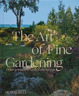 The Art of Fine Gardening - Craig Bergmann ; Russ Buvala ; Roy Diblik - 9781580936910