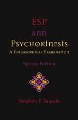 ESP and Psychokinesis - Stephen E Braude - 9781581124071