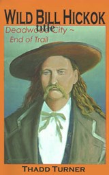 Wild Bill Hickok - TURNER,  Thadd - 9781581126891