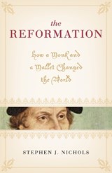 The Reformation - Stephen J. Nichols - 9781581348293
