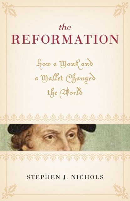 The Reformation, Stephen J. Nichols - Paperback - 9781581348293