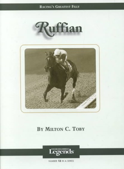 Ruffian: Thoroughbred Legends, Milton C. Toby - Gebonden - 9781581500592