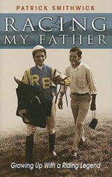 Racing My Father - SMITHWICK,  Patrick - 9781581501407