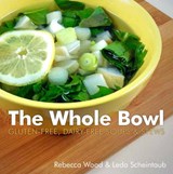 The Whole Bowl - Rebecca Wood ; Leda Scheintaub - 9781581572919