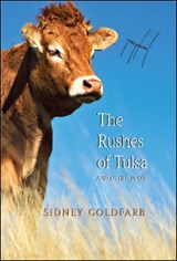 THE RUSHES OF TULSA - Sidney Goldfarb - 9781581771114