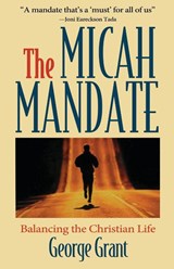 The Micah Mandate - George Grant - 9781581820553