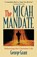 The Micah Mandate, George Grant - Paperback - 9781581820553