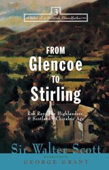 From Glencoe to Stirling - Sir Walter Scott - 9781581821291