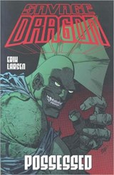 Savage Dragon Volume 4: Possessed - Erik Larson - 9781582400310