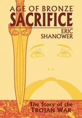 Age Of Bronze Volume 2: Sacrifice - Eric Shanower - 9781582403991