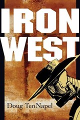 Iron West - TENNAPEL,  Doug - 9781582406305