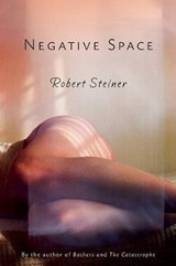 Negative Space - STEINER,  Robert - 9781582436425