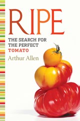 Ripe: The Search for the Perfect Tomato - Arthur Allen - 9781582437125