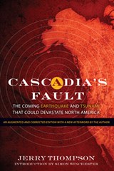 Cascadia's Fault: The Coming Earthquake and Tsunami That Could Devastate North America - Jerry Thompson - 9781582438245