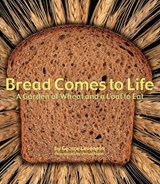Bread Comes to Life - George Levenson - 9781582462738