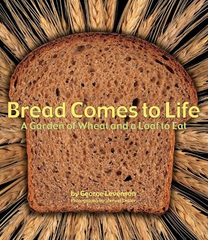 Bread Comes to Life, George Levenson - Paperback - 9781582462738