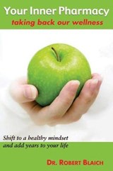 Your Inner Pharmacy - BLAICH,  Robert, Dr. - 9781582707167