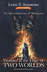 Woman at the Edge of Two Worlds: The Spiritual Journey of Menopause - Lynn V. Andrews - 9781582709468