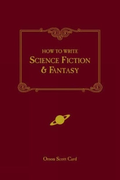 How to Write Science Fiction and Fantasy, Orson Scott Card - Paperback - 9781582971032