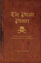 The Pirate Primer - George Choundas - 9781582976860