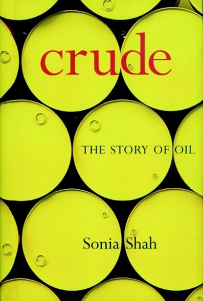 Shah, S: Crude, SHAH,  Sonia - Gebonden - 9781583226254