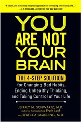 You Are Not Your Brain - Jeffrey M. Schwartz ; Rebecca Gladding - 9781583334836