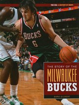 The Story of the Milwaukee Bucks - GILBERT,  Sara - 9781583419519