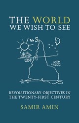 The World We Wish to See - Samir Amin - 9781583671719