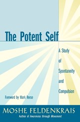 The Potent Self - Moshe Feldenkrais - 9781583940686