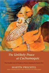 The Unlikely Peace at Cuchumaquic - Martín Prechtel - 9781583943762