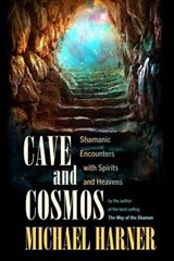 Cave and Cosmos - Michael Harner - 9781583945469