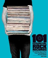 101 Essential Rock Records The Golden Age Of Vinyl - Jeff Gold - 9781584236405