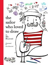 The Sailor Who Loved To Draw - Bianchi - 9781584237112