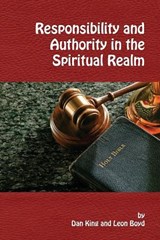 Responsibility and Authority in the Spiritual Realm - Leon Boyd ; Dan King - 9781584272762