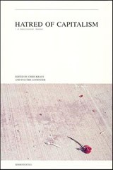 Hatred of Capitalism - Chris Kraus ; Sylvere (Foreign Agents editor) Lotringer - 9781584350125