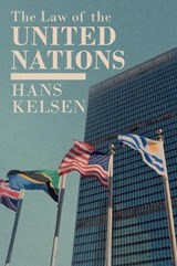 The Law of the United Nations. A Critical Analysis of Its Fundamental Problems - KELSEN,  Hans - 9781584770770