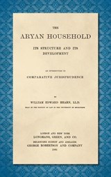The Aryan Household [1891] - William Edward Hearn - 9781584771241