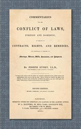 Commentaries on the Conflict of Laws, Foreign and Domestic, in Regard to Contracts, Rights, and Remedies, and Especially in Regard to Marriages, Divorces, Wills, Successions, and Judgments. Second Edition. Revised, Corrected and Greatly Enlarged (1841) - Joseph Story - 9781584771456