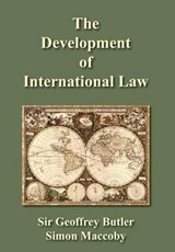 The Development of International Law - BUTLER,  Geoffrey G ; Butler, Geoffrey ; Maccoby, Simon - 9781584772156