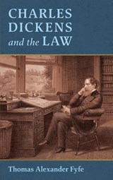 Charles Dickens and the Law [1910] - Thomas Alexander Fyfe - 9781584776666