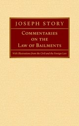 Commentaries on the Law of Bailments [1832] - Joseph Story - 9781584777786