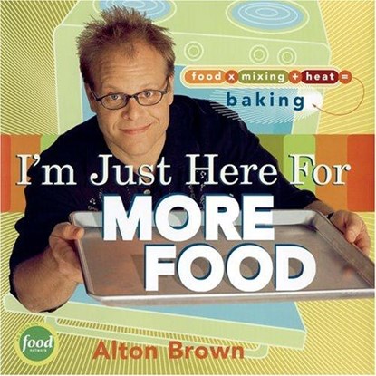 I'm Just Here for More Food, BROWN,  Alton - Gebonden - 9781584793410