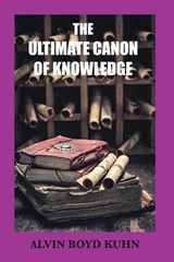 The Ultimate Canon of Knowledge - Alvin Boyd Kuhn - 9781585094639