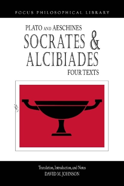 Socrates and Alcibiades: Four Texts, David Johnson - Paperback - 9781585100699