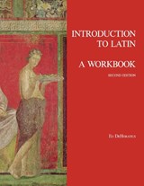 Introduction to Latin: A Workbook - Ed DeHoratius - 9781585106745
