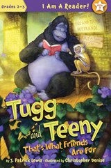 Tugg and Teeny: That's What Friends Are for - J. Patrick Lewis - 9781585365166