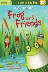 Frog and Friends - Eve Bunting - 9781585365487