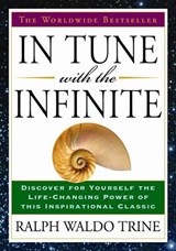 In Tune with the Infinite - Ralph Waldo (Ralph Waldo Trine) Trine - 9781585426638