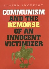 Communism and the Remorse of an Innocent Victimizer
